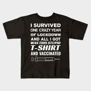 I Survived Lockdown And All I Got Was This Stupid T-Shirt and Vaccinated Kids T-Shirt